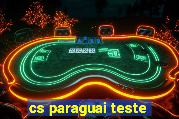 cs paraguai teste